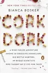 Cork Dork: A Wine-Fueled Adventure Among the Obsessive Sommeliers, Big Bottle Hunters, and Rogue Scientists Who Taught Me to Live for Taste [Book]