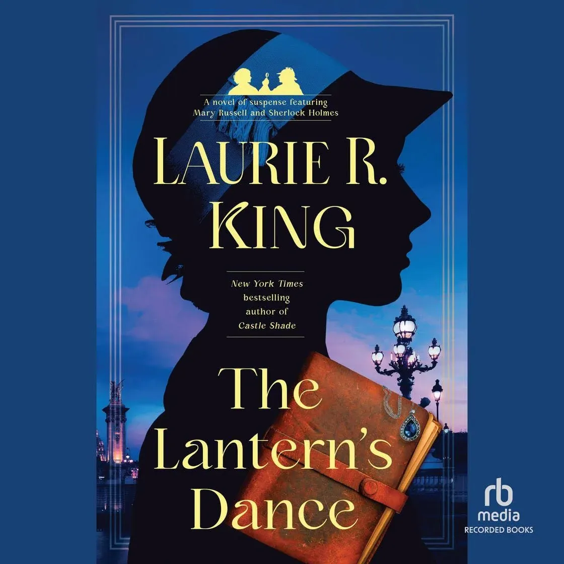 The Lantern&#039;s Dance: A novel of suspense featuring Mary Russell..Hardc<wbr/>over 2024