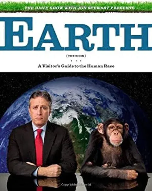 The Daily Show With Jon Stewart Presents Earth the Book: A Visitor's Guide to the Human Race