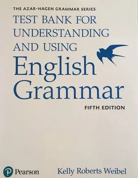 Azar-Hagen Grammar - (AE) - 5th Edition - Test Bank - Understanding and Using English Grammar