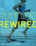 Running Rewired: Reinvent Your Run for Stability, Strength, and Speed, 2nd Edition