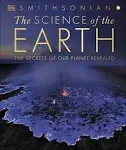 The Science of the Earth: The Secrets of Our Planet Revealed [Book]