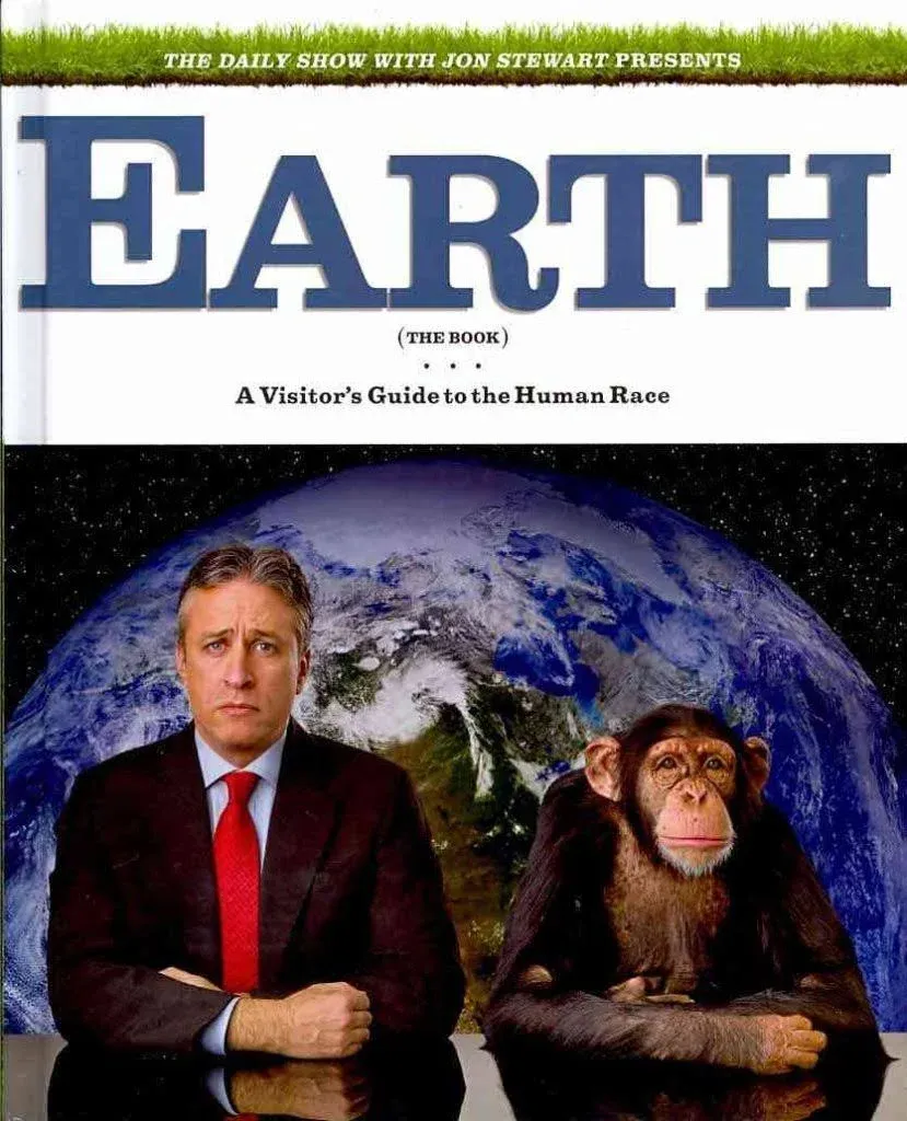 The Daily Show with Jon Stewart Presents Earth (The Book): A Visitor's Guide to the Human Race [Book]