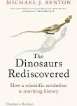 Dinosaurs Rediscovered: The Scientific Revolution in Paleontology [Book]