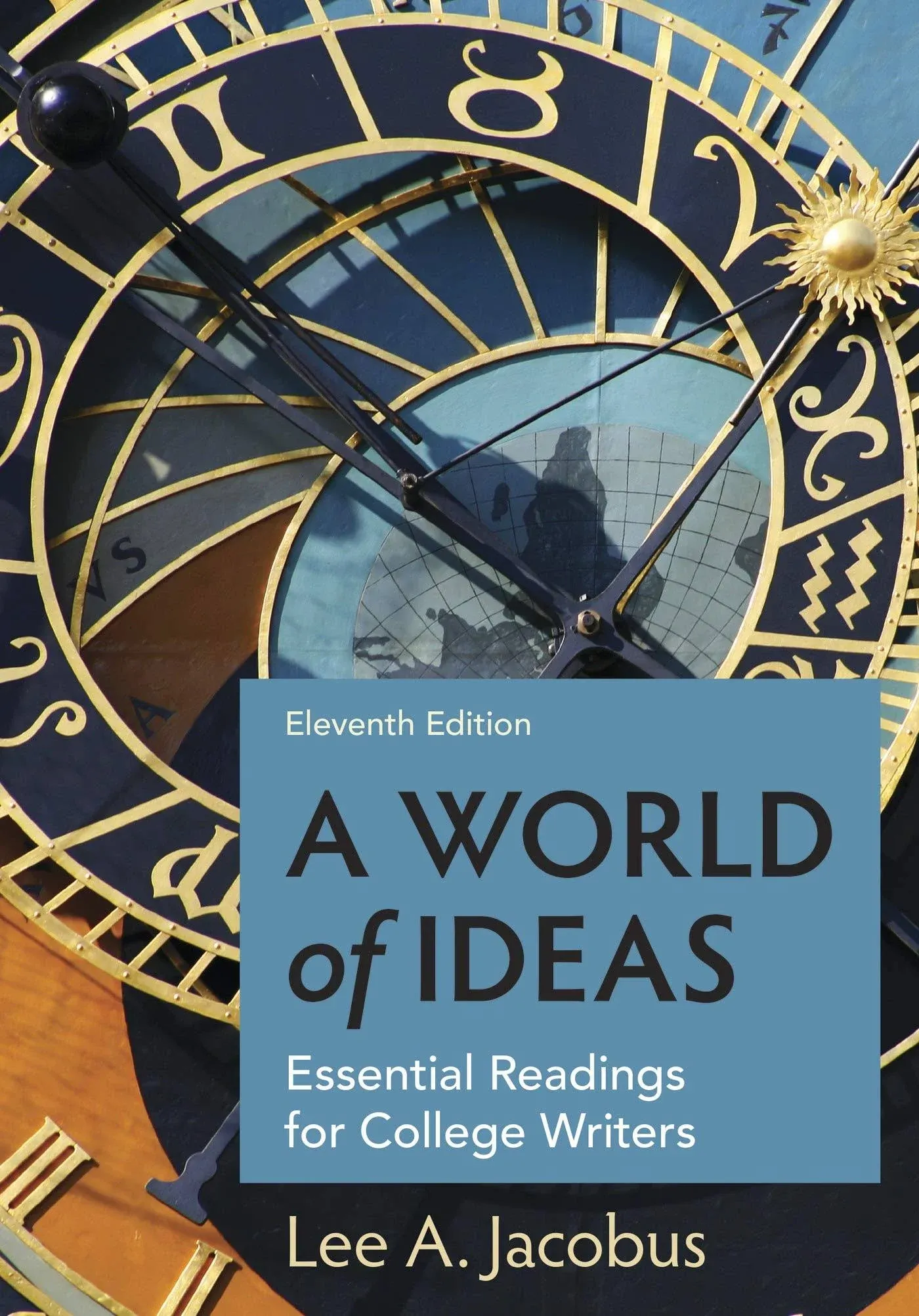 A World of Ideas: Essential Readings for College Writers by Lee A. Jacobus (Engl