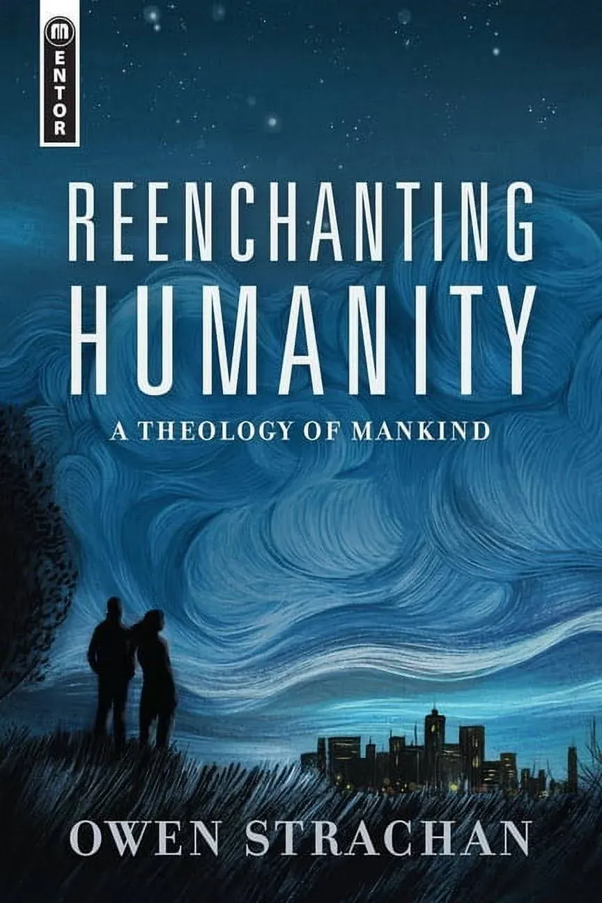 Reenchanting Humanity: A Theology of Mankind [Book]