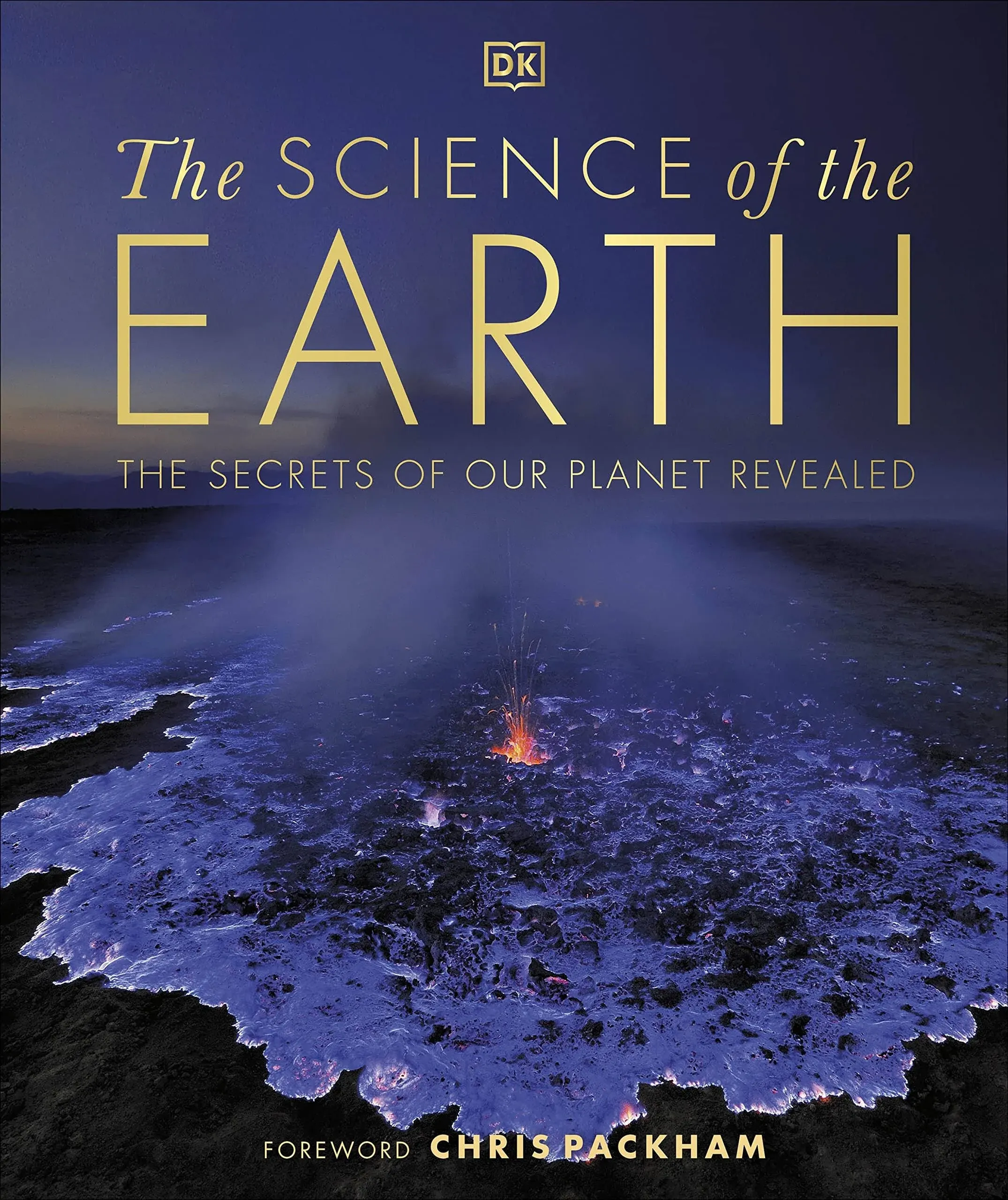 The Science of the Earth: The Secrets of Our Planet Revealed by DK