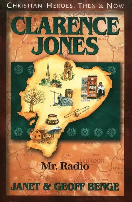 Clarence Jones: Mr. Radio (Christian Heroes: Then and Now)