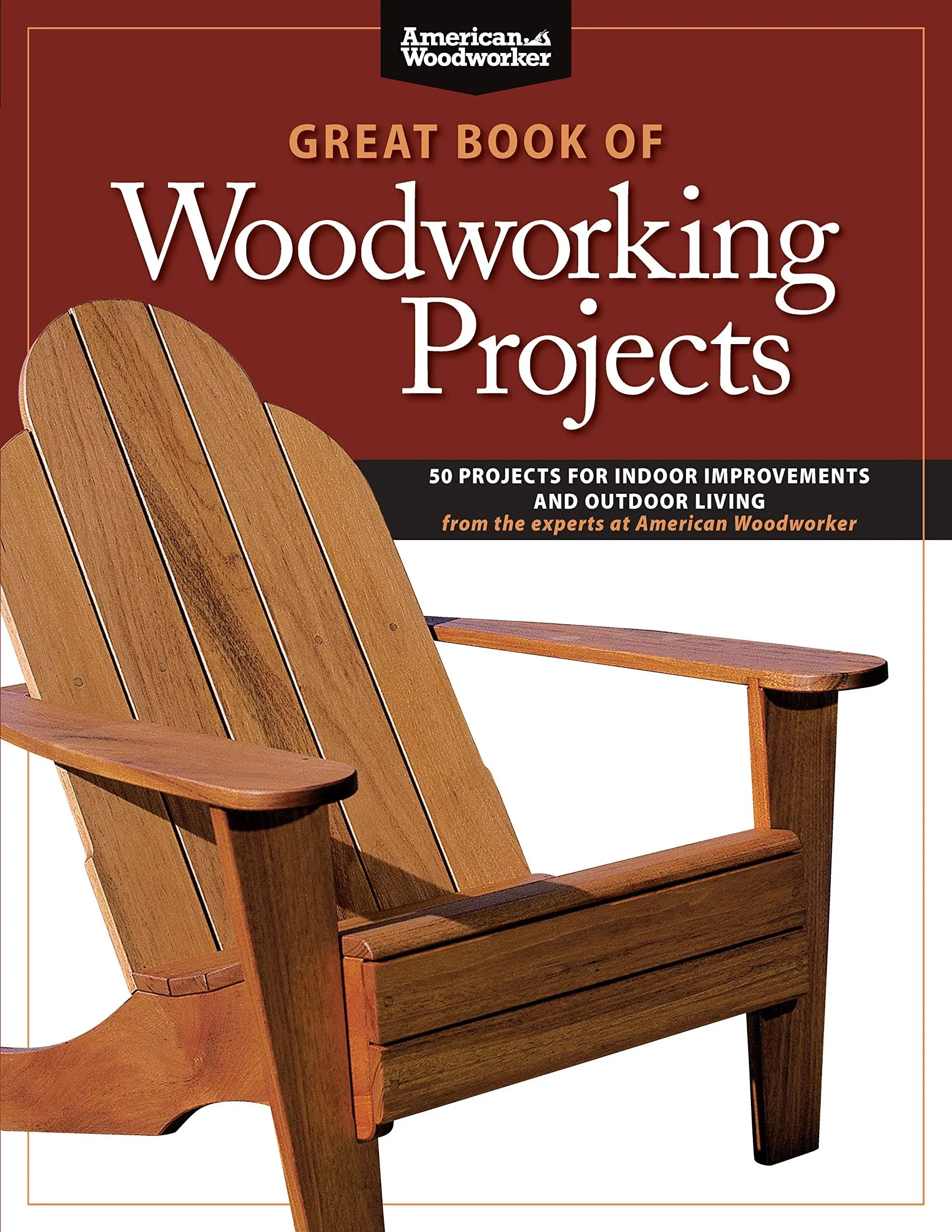 Great Book of Woodworking Projects: 50 Projects for Indoor Improvement