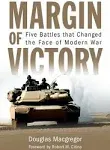 Margin of Victory: Five Battles that Changed the Face of Modern War