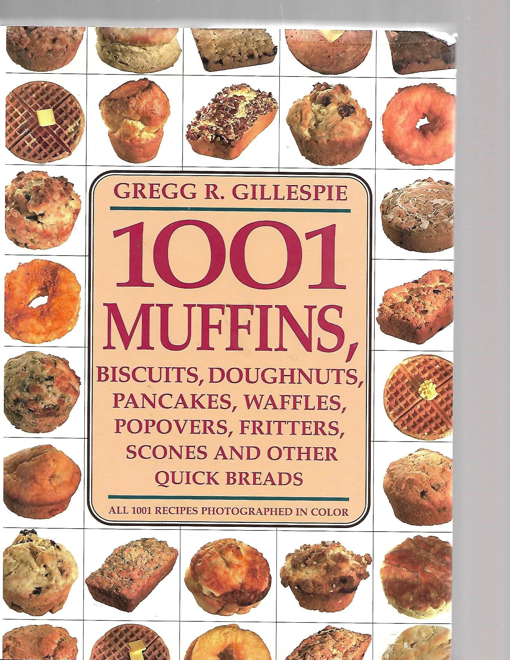 1001 Muffins: Biscuits, Donuts, Pancakes, Waffles, Fritters, Popovers, Fritters ...