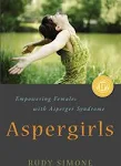 Aspergirls: Empowering Females with Asperger Syndrome