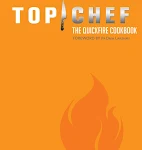 Top Chef: The Quickfire Cookbook by  Padma [Foreword] By the Creators of Top Chef; Lakshmi - Hardcover - 2009-09-30 - from DjBooks (SKU: 27box58)