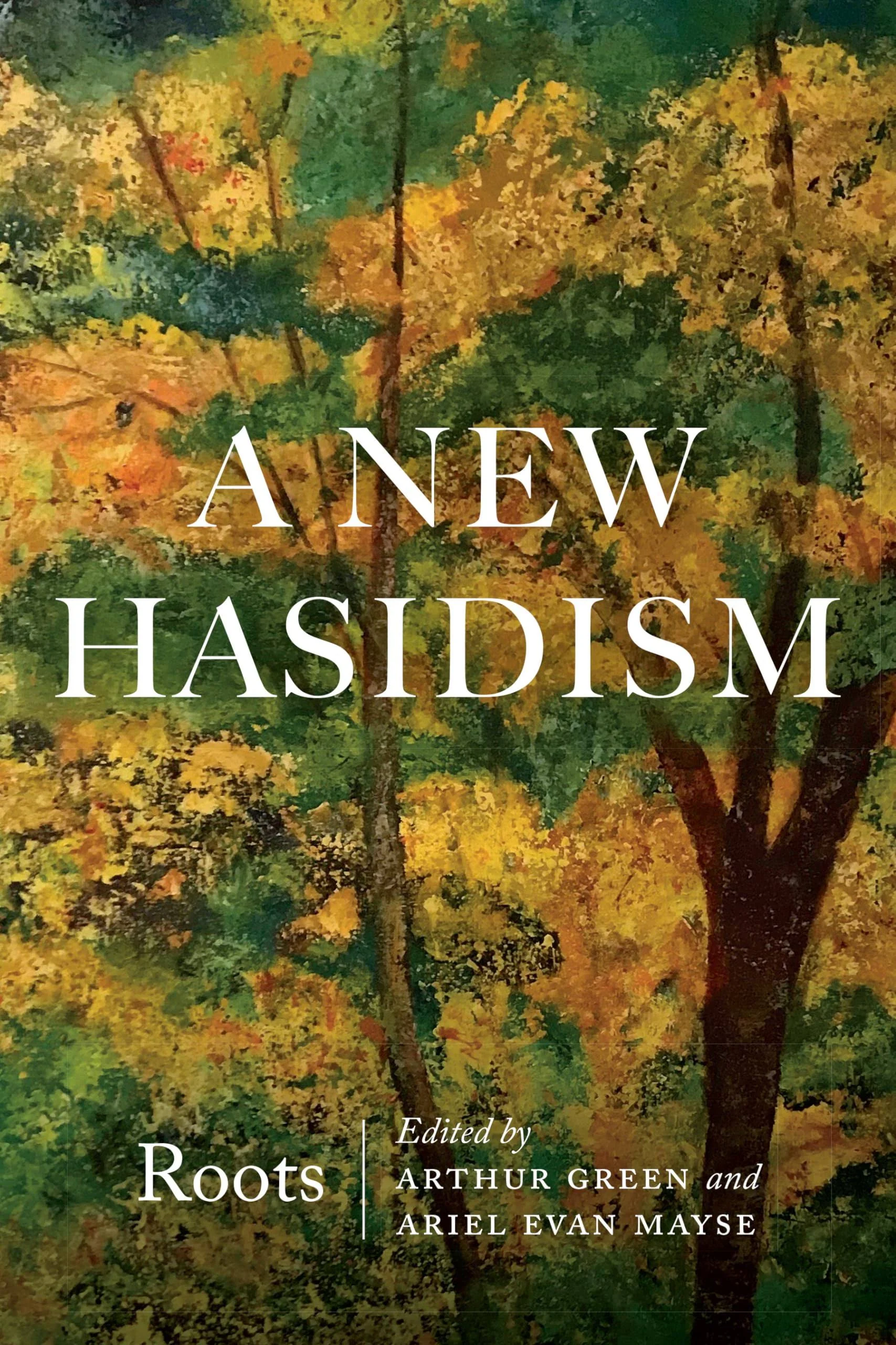 A New Hasidism: Roots [Book]