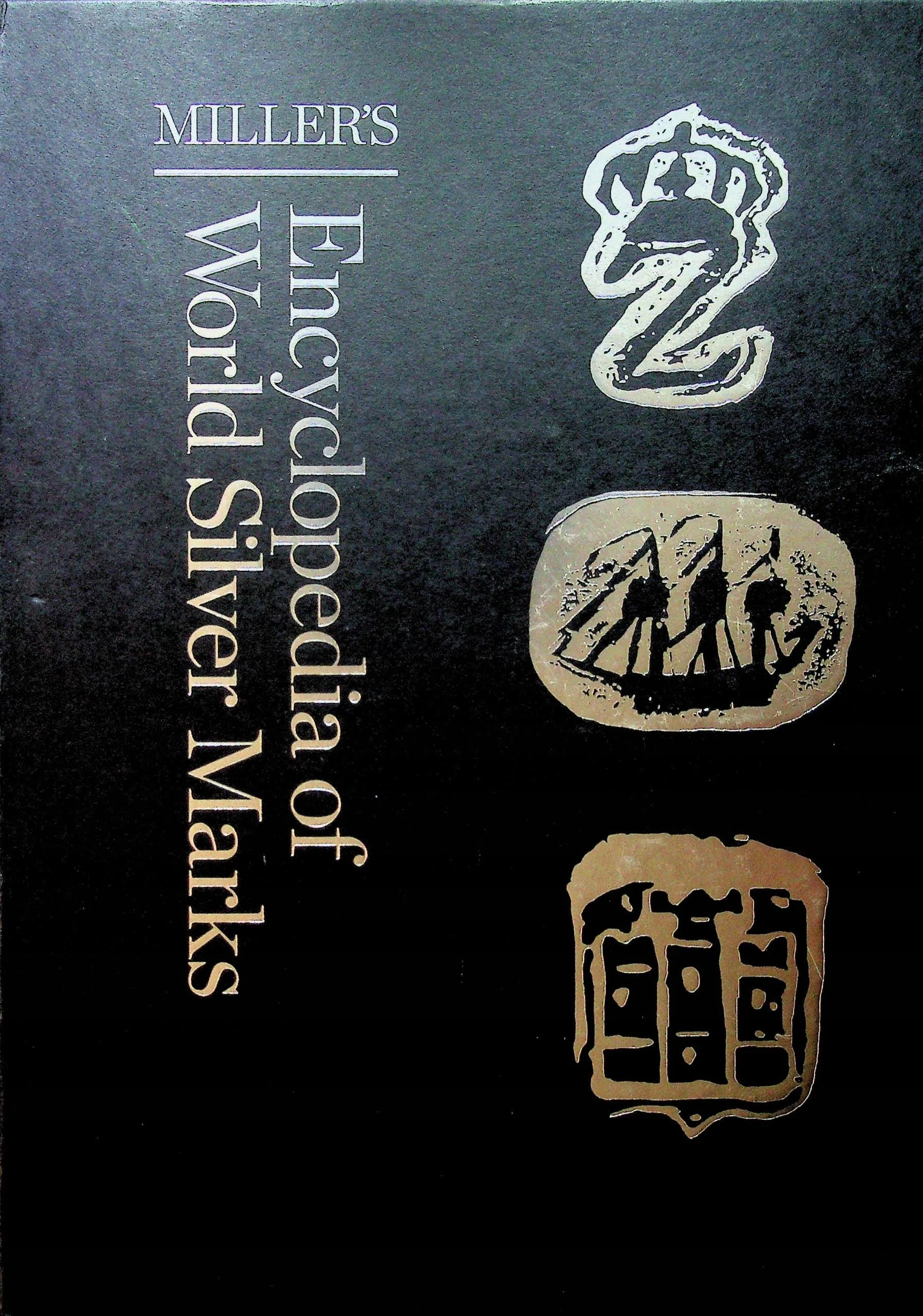 Miller's Encyclopedia of World Silver Marks [Book]