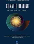 Somatic Healing in the Age of Trauma: The Points Holding ProcessTM (PHP) and 30 Self-Help Exercises for the Nervous System and Vagus Nerve