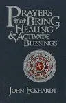 Prayers That Bring Healing and Activate Blessings: Experience the Protection ...