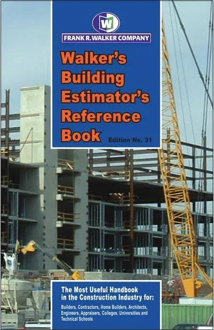 Walker's Building Estimator's Reference Book: 31st Edition [Book]