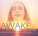 Awake: The Life of Yogananda : Based on the Film