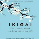 Ikigai : Le secret japonais d’une vie longue et heureuse