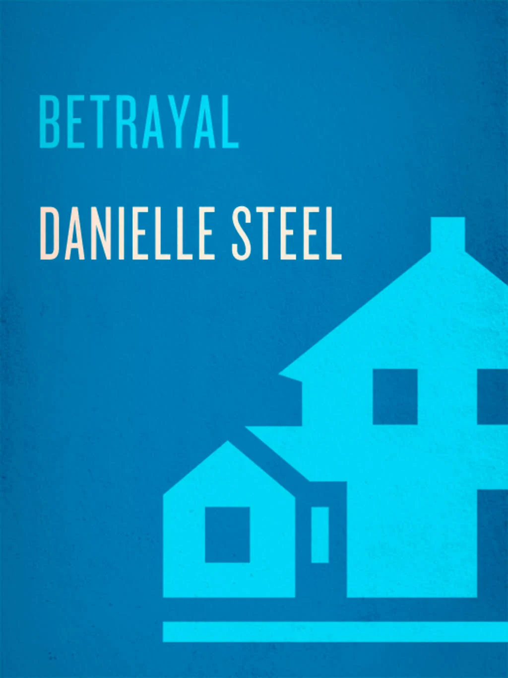 Betrayal: A Novel