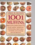 1001 Muffins: Biscuits, Donuts, Pancakes, Waffles, Fritters, Popovers, Fritters ...