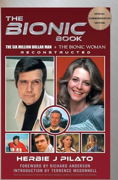 The Bionic Book - The Six Million Dollar Man & The Bionic Woman Reconstructed (Special Commemorative Edition)