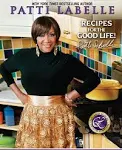 Recipes for the Good Life: By LaBelle, Patti, Choate, Judith, Hunter, Karen