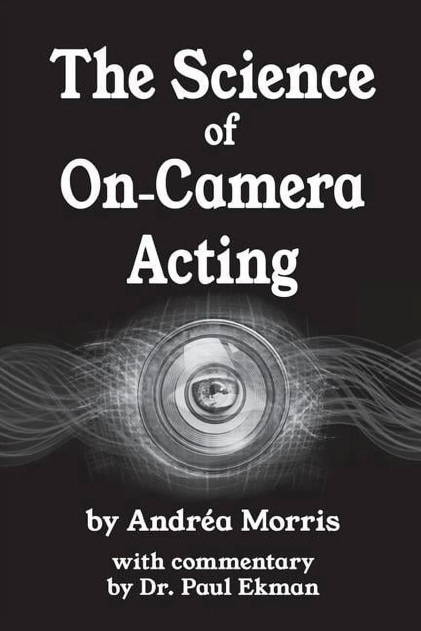 The Science of On-Camera Acting: With Commentary by Dr. Paul Ekman [Book]