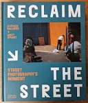 Reclaim the Street: Street Photography's Moment [Book]