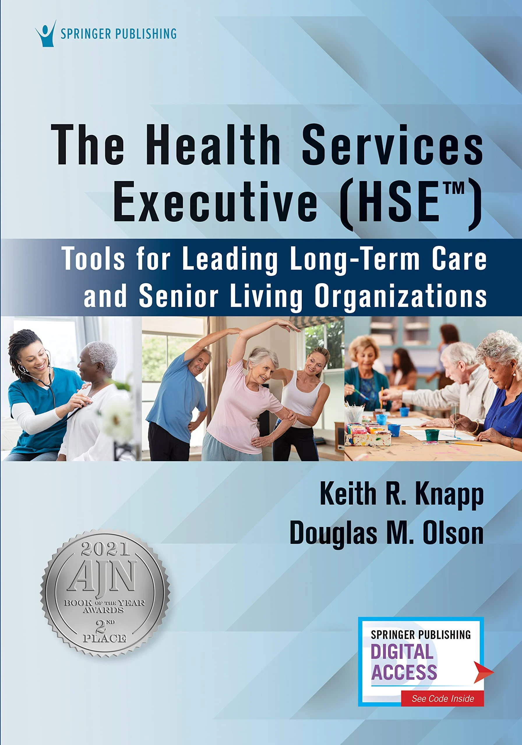 The Health Services Executive (Hse): Tools for Leading Long-Term Care and Senior Living Organizations [Book]