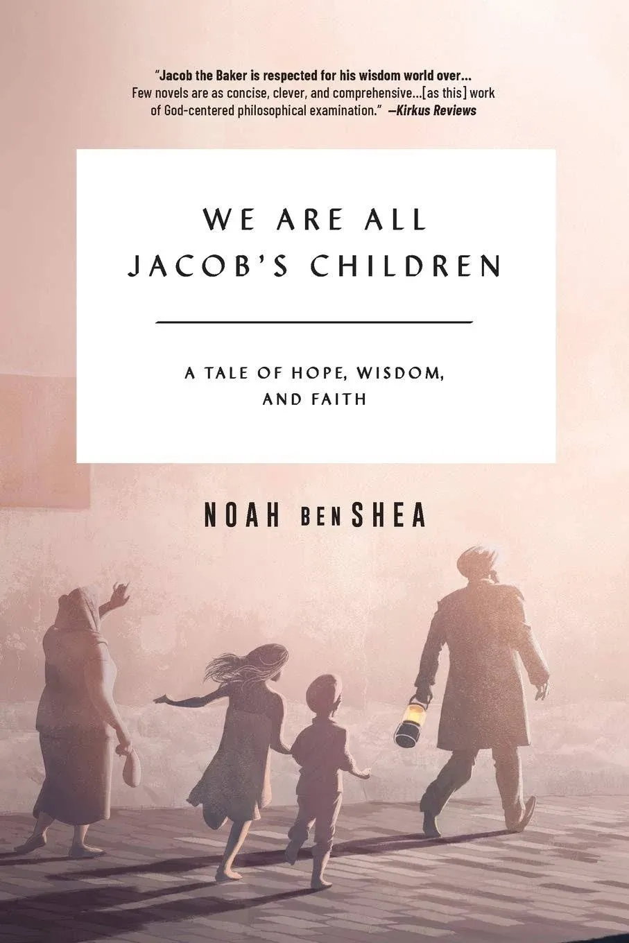 We Are All Jacob's Children: A Tale of Hope, Wisdom, and Faith (Jacob the Baker)