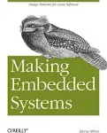 Making Embedded Systems: Design Patterns for Great Software [Book]