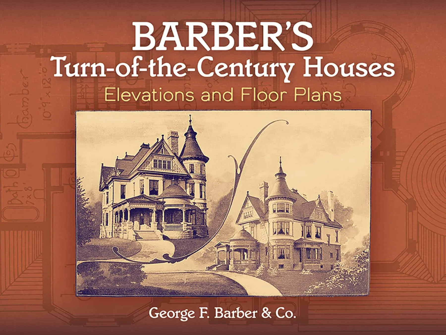 Barber's Turn-of-the-Century Houses: Elevations and Floor Plans [Book]