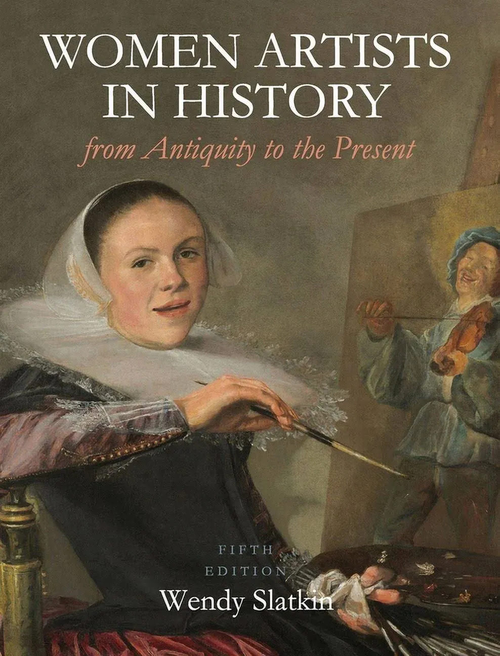 Women Artists in History from Antiquity to the Present