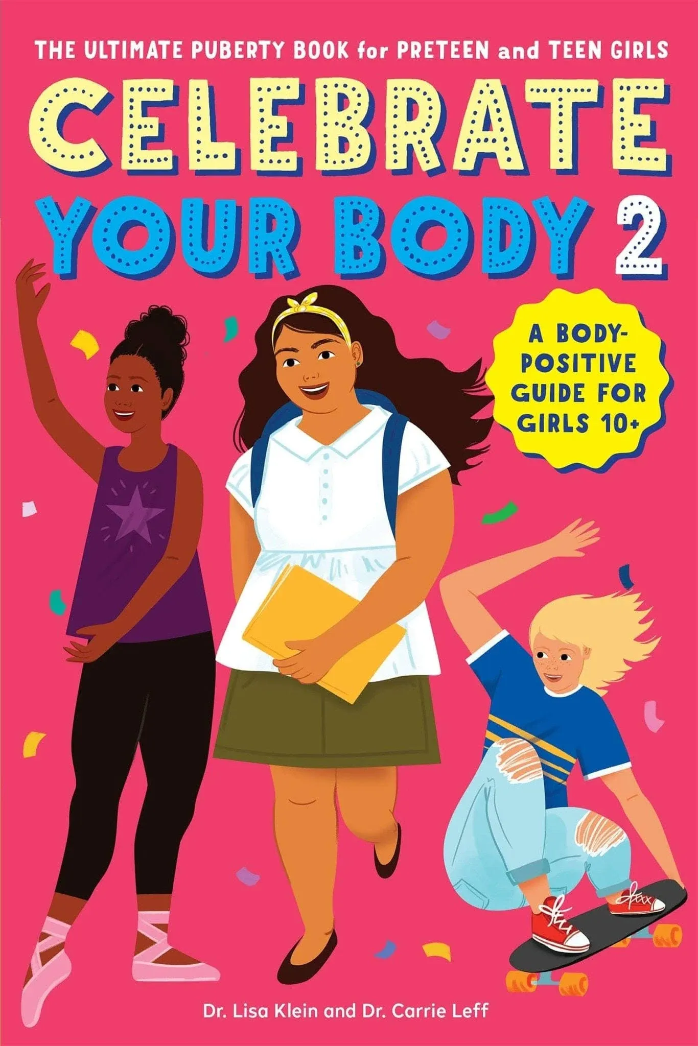 Celebrate Your Body 2: The Ultimate Puberty Book for Preteen and Teen Girls by  Dr. Carrie Leff - from REVOLVER MARKET LLC (SKU: 59DUQN0012RZ_ns)