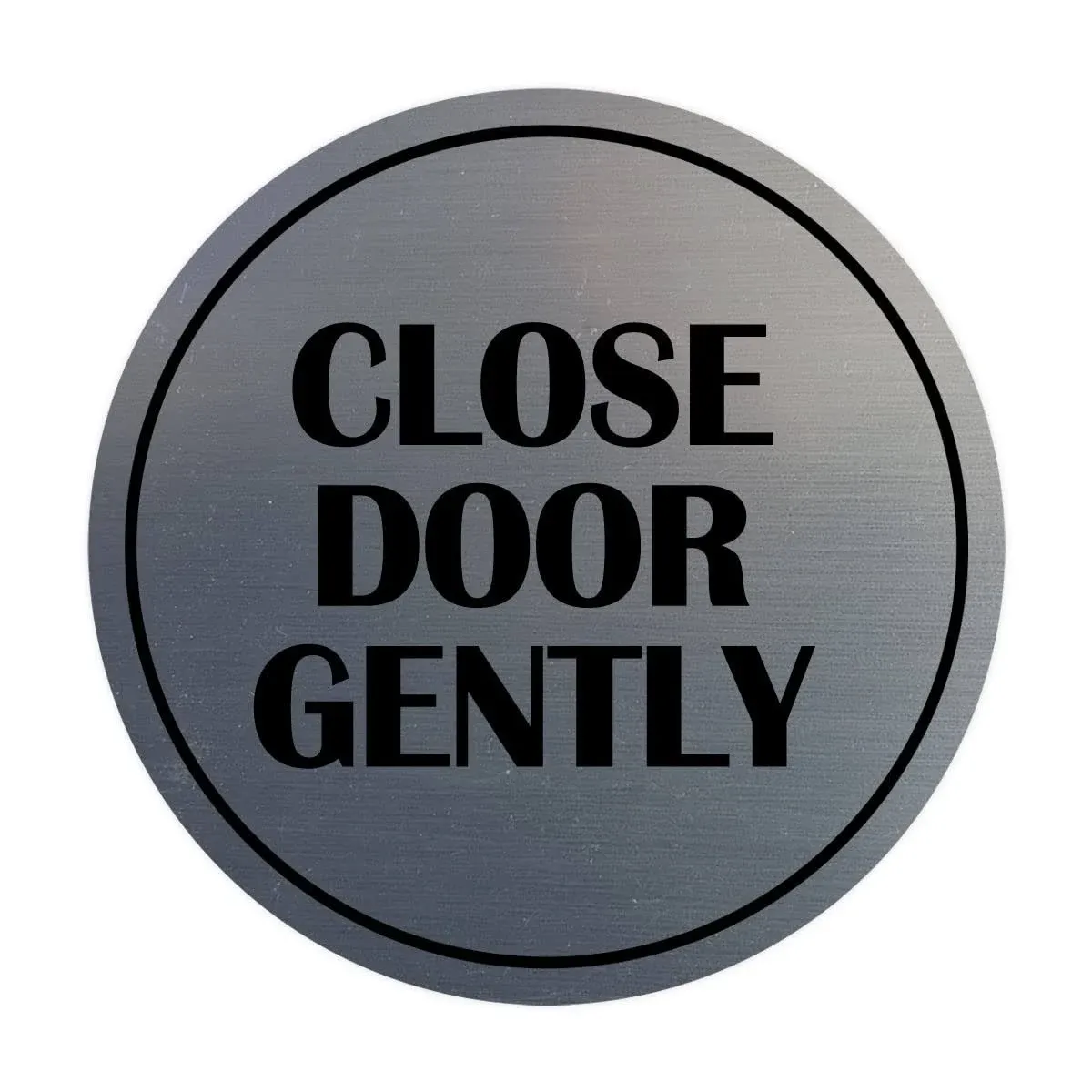 Signs ByLITA Circle Close Door Gently Sign (Brushed Silver) - Small