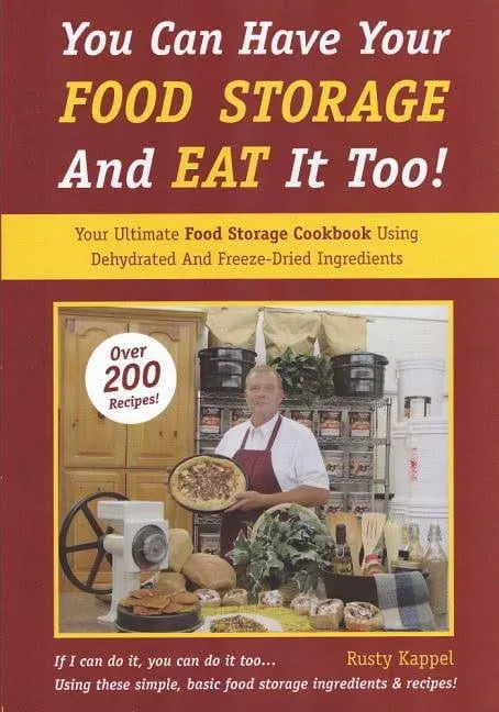 You Can Have Your Food Storage and Eat It Too! [Book]