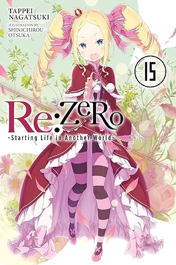 Re:ZERO -Starting Life in Another World-, Vol. 15 (light novel) (Volume 15)