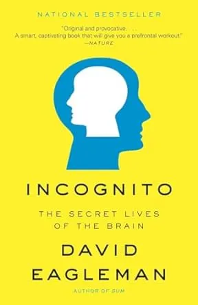 Incognito: The Secret Lives of the Brain