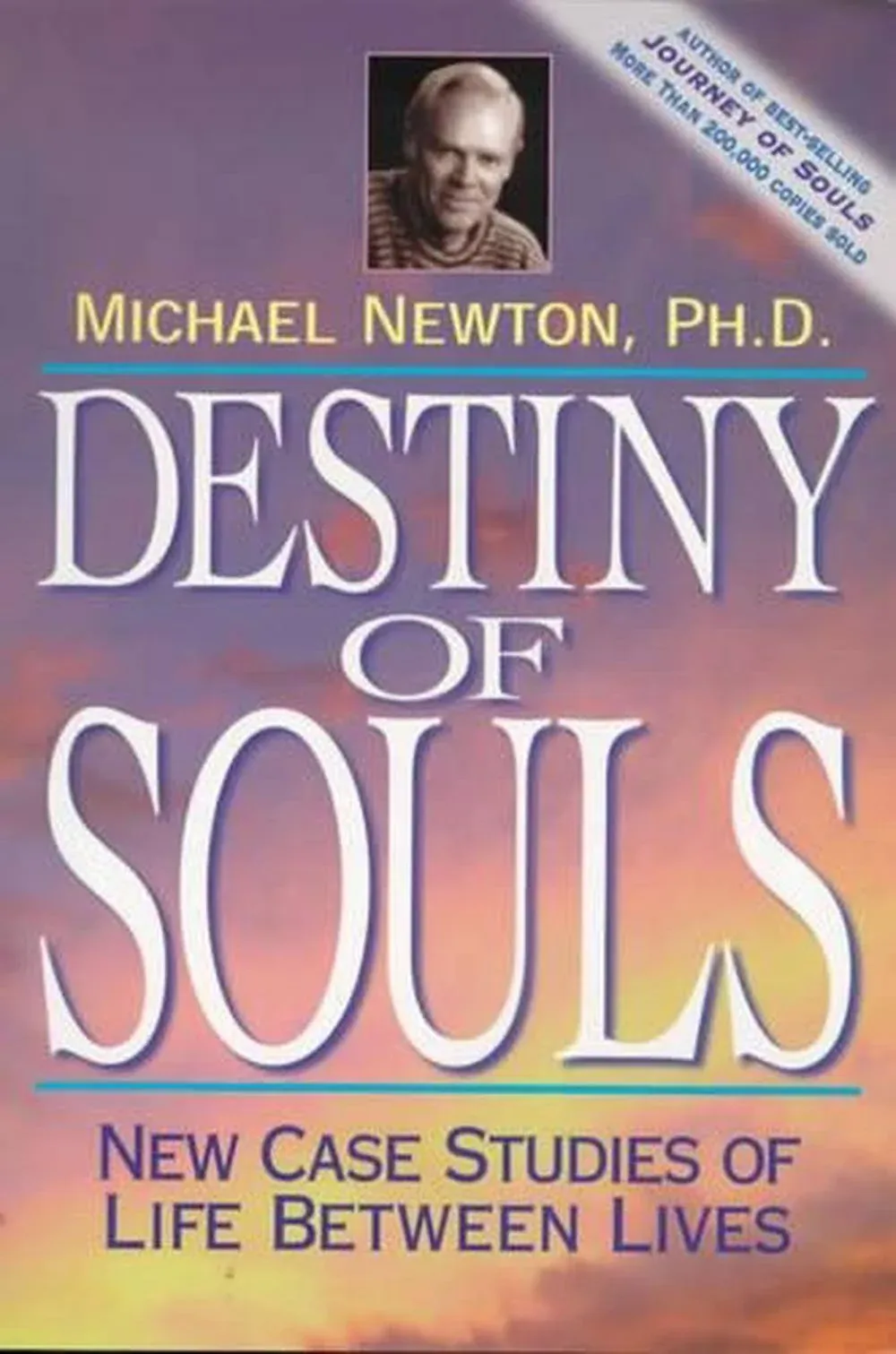 Destiny of Souls: New Case Studies of Life Between Lives [Book]