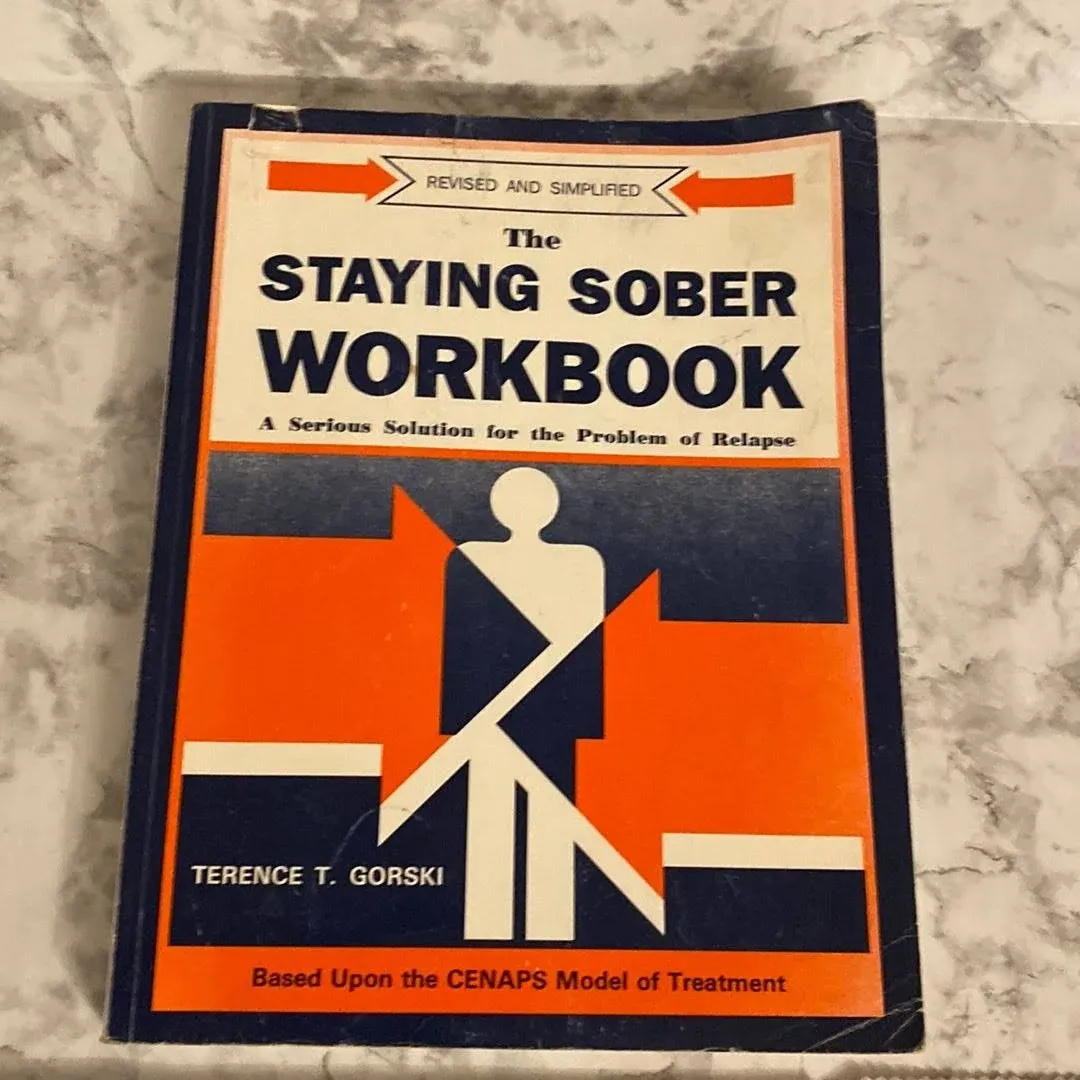 The Staying Sober Workbook: A Serious Solution for the Problem of Relapse [Book]