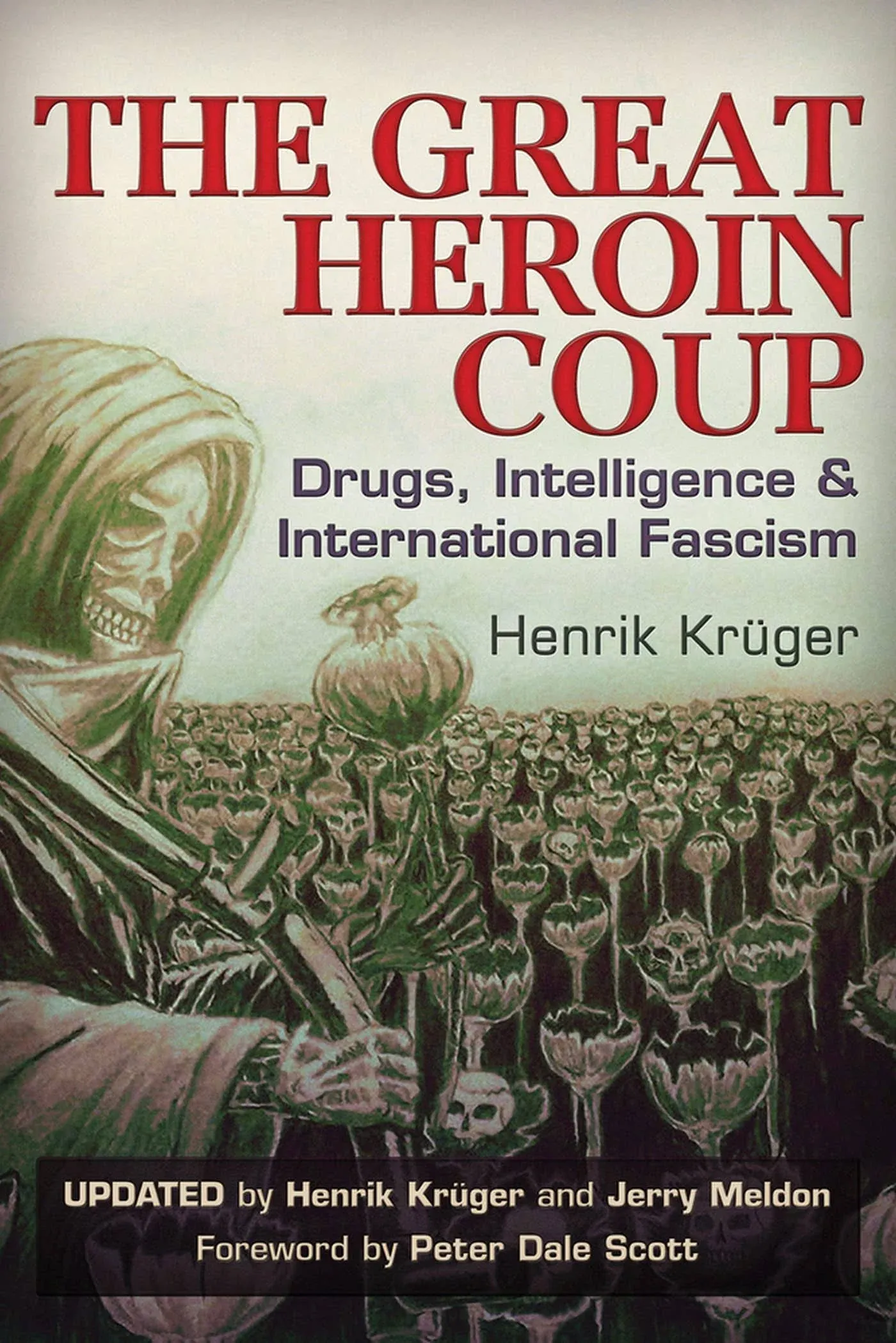 The Great Heroin Coup: Drugs, Intelligence and International Fascism [Book]