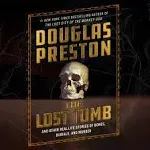 The Lost Tomb: And Other Real-Life Stories of Bones, Burials, and Murder [Book]