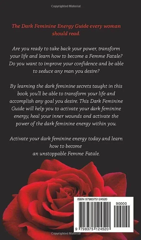 Dark Feminine Energy - How To Become A Femme Fatale: The Dark Feminine Secrets To Self-Discovery & Confidence: Dark Feminine Energy Guide (Dark Feminine Energy Secrets)