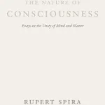 The Nature of Consciousness: Essays on the Unity of Mind and Matter [Book]