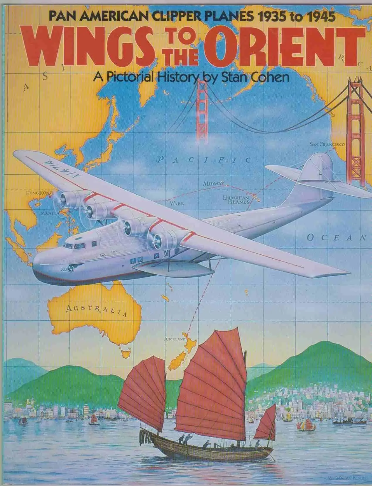 Wings to the Orient: Pan American Clipper Planes, 1935-1945 : a Pictorial History [Book]