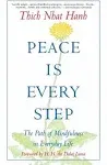 Peace Is Every Step: The Path of Mindfulness in Everyday Life [Book]