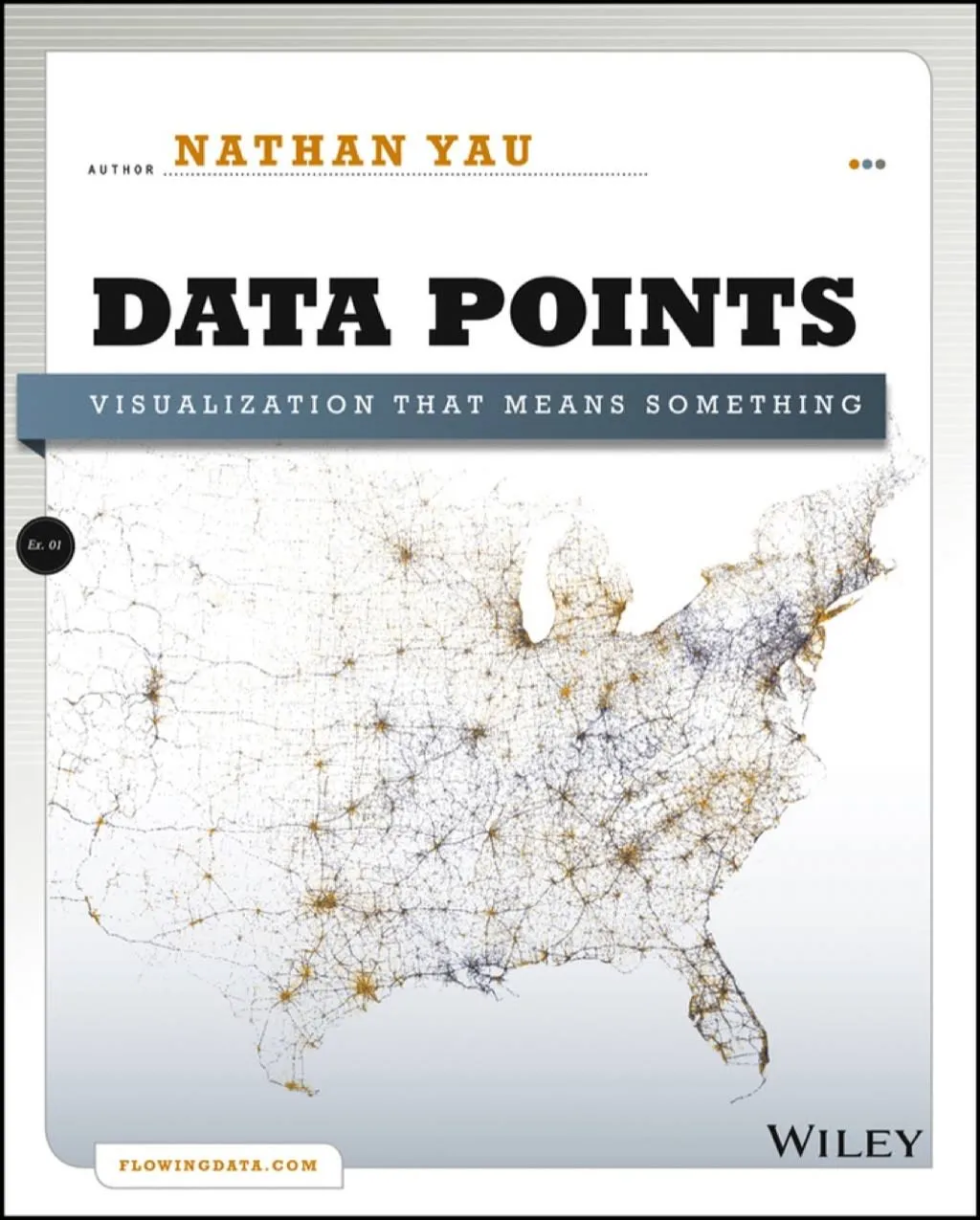 Data Points: Visualization That Means Something [Book]