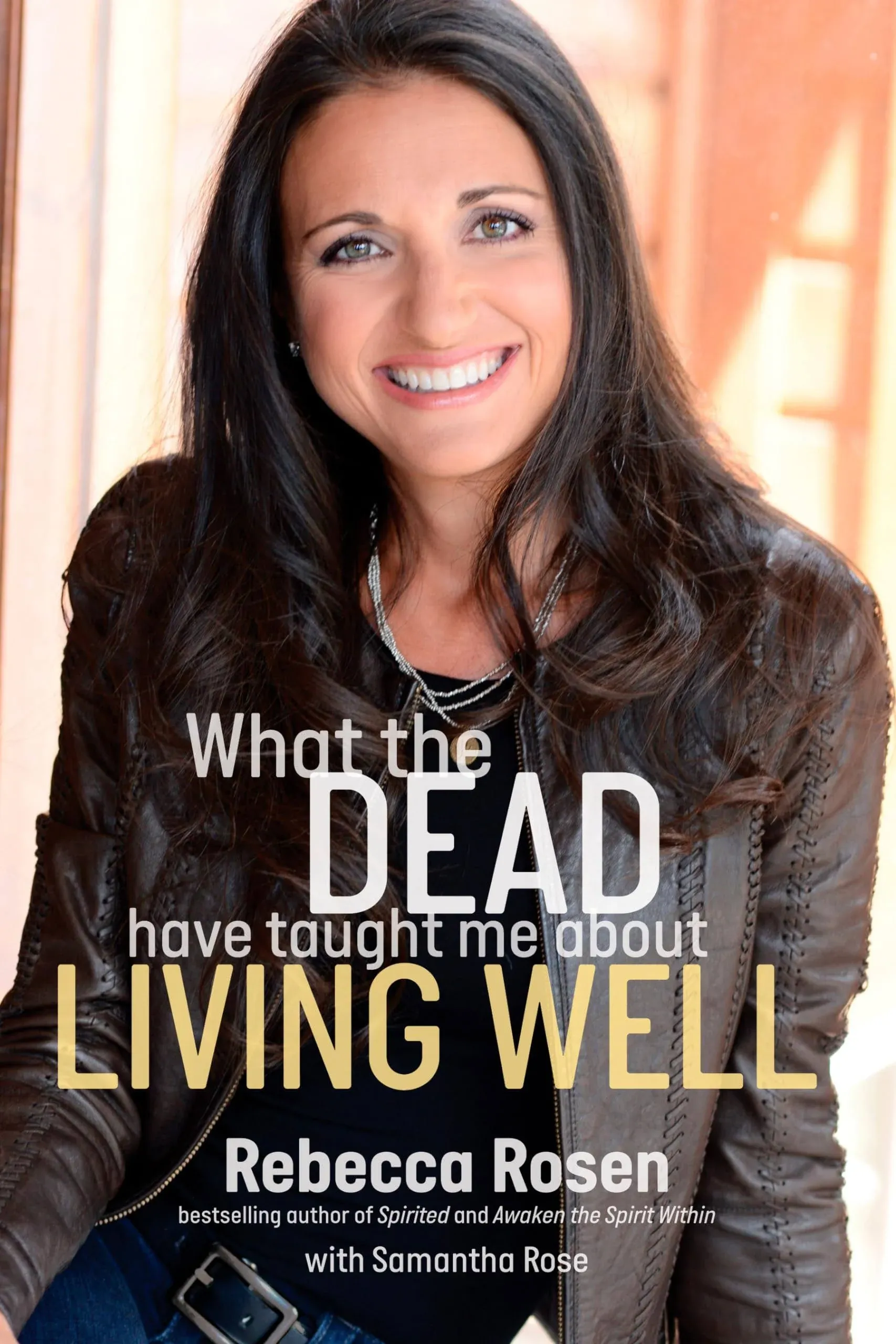 What the Dead Have Taught Me About Living Well [Book]